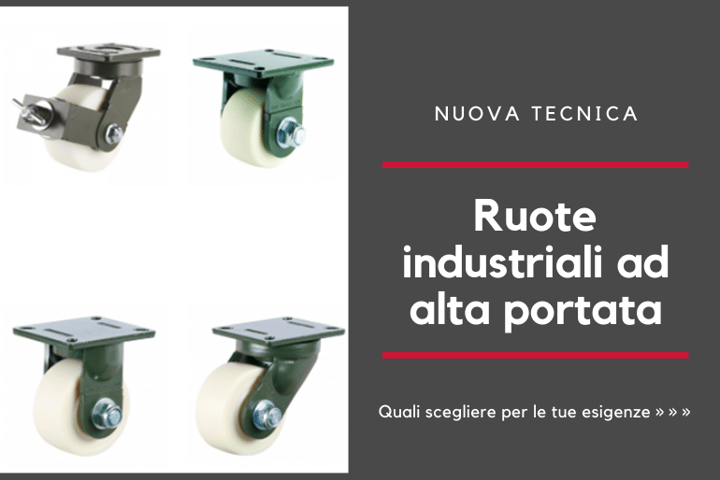 Ruote industriali ad alta portata per carichi pesanti: come sceglierle